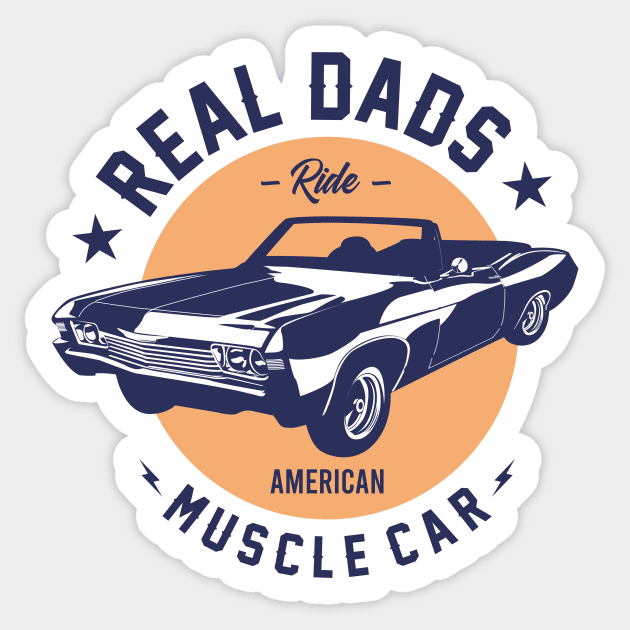 REAL DADS RIDE MUSCLE CAR 3 Sticker by DirtyWolf